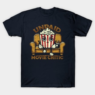 - Unpaid Movie Critic - T-Shirt